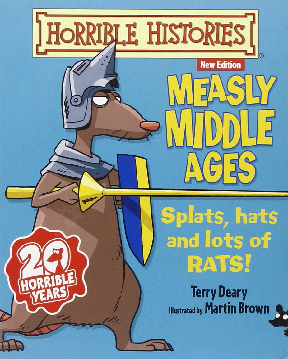Measly Middle Ages: Splats, hats, and lots of rats! (Horrible Histories) Politics & History
