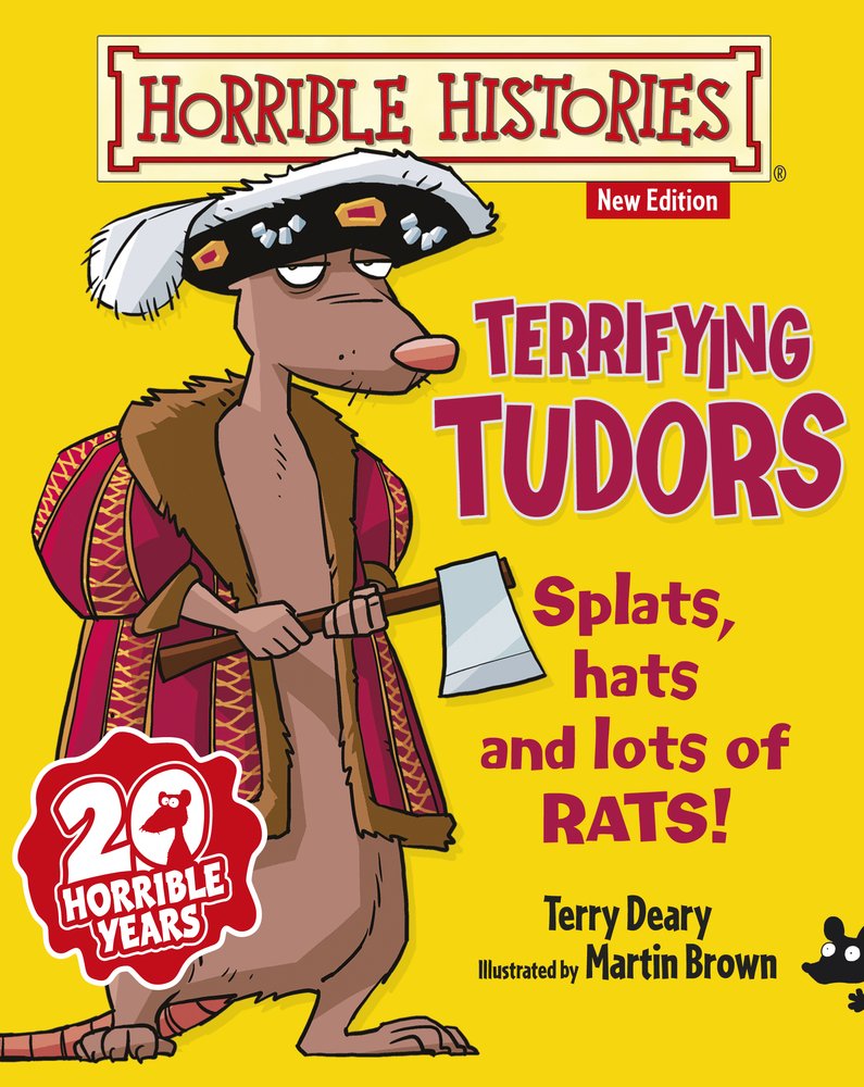 Terrifying Tudors: Splats, hats, and lots of rats! (Horrible Histories) Politics & History