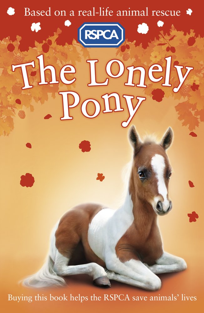 The Lonely Pony (RSPCA, Band 8) Non-fiction