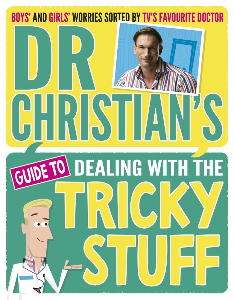 Dr Christian's Guide to Dealing with the Tricky Stuff Health, Nutrition & Fitness