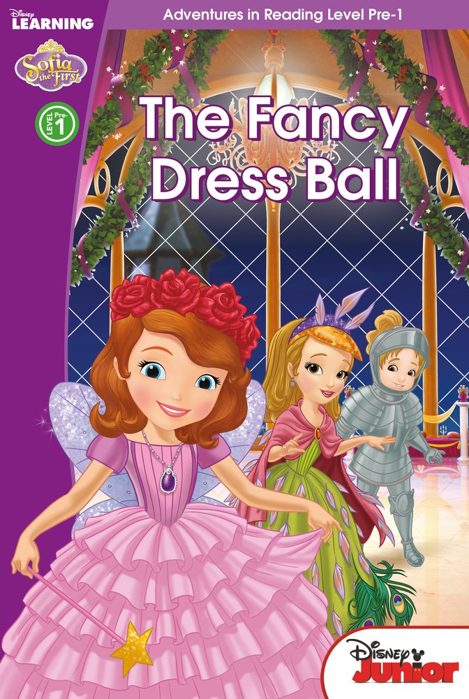 Sofia the First: The Fancy-Dress Ball (Level Pre-1) (Disney Learning) Novels & Short Stories