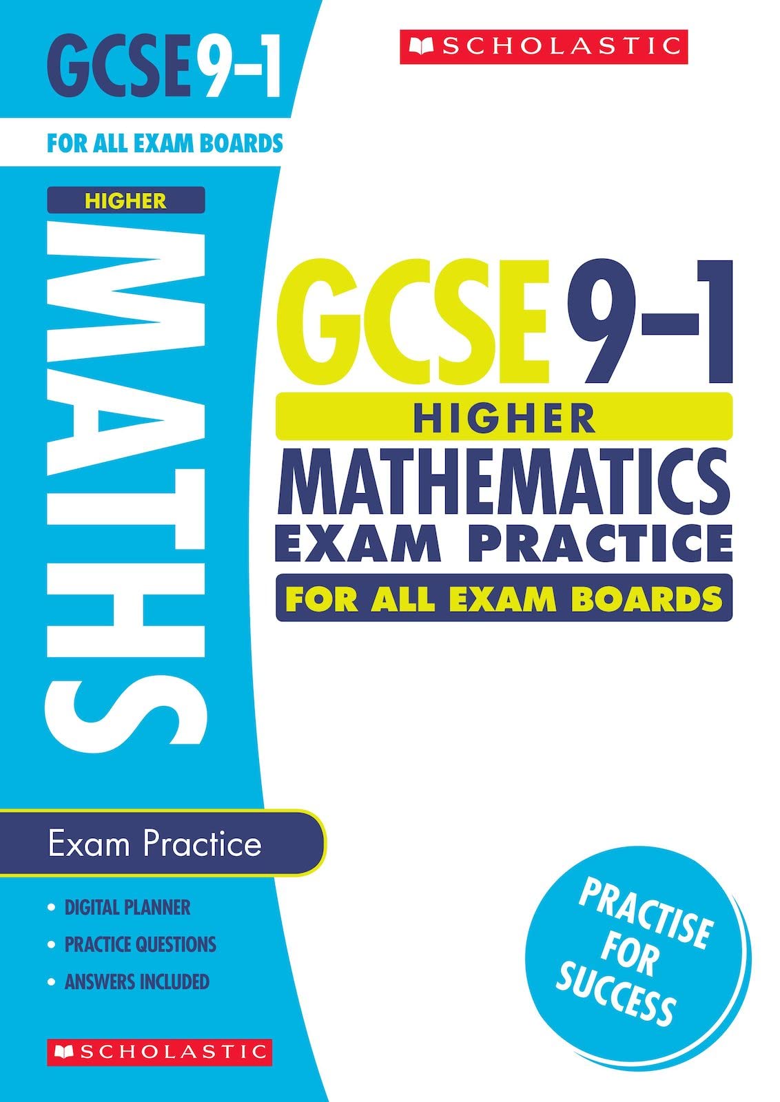 GCSE Higher Maths Practice Book for All Boards. Perfect for Home Learning and includes a free revision app (Scholastic GCSE Grades 9-1 Revision and Practice) Study Guides