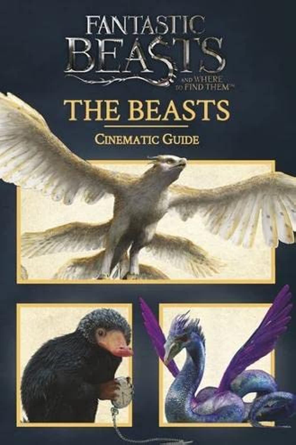 Fantastic Beasts and Where to Find Them: Cinematic Guide: The Beasts Non-fiction