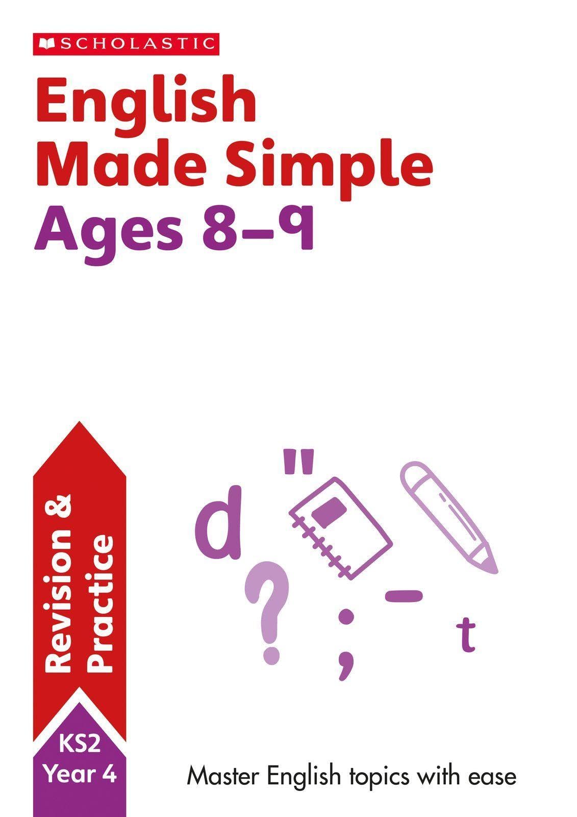 English Practice and Revision Workbook For Ages 8-9 (Year 4) Covers all key topics with answers (SATs Made Simple): 1 Professional & Reference Books