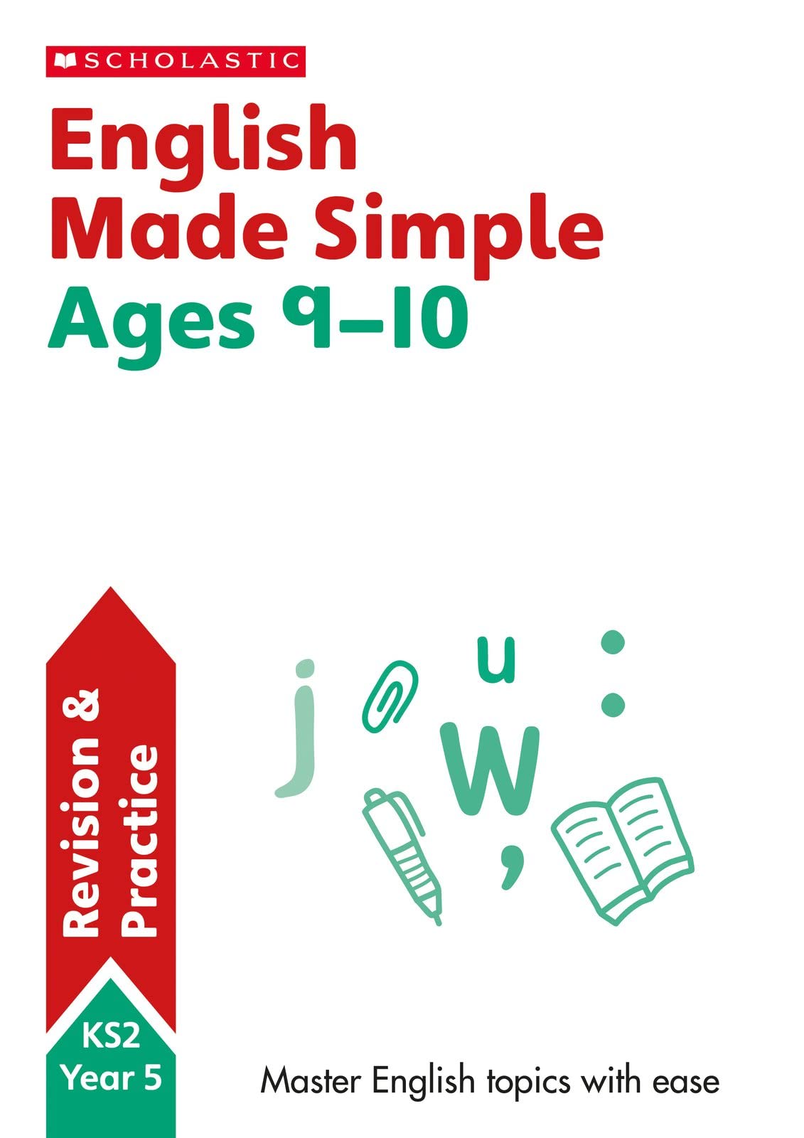 English Practice and Revision Workbook For Ages 9-10 (Year 5) Covers all key topics with answers (SATs Made Simple) Professional & Reference Books