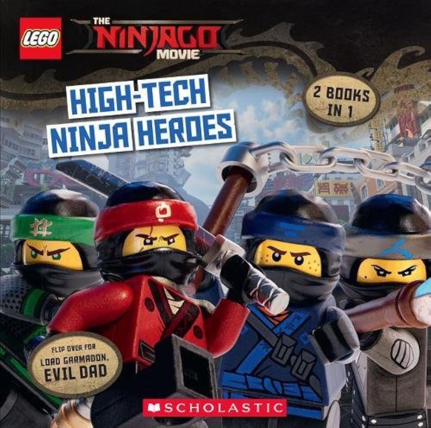 The LEGO Ninjago Movie: High-Tech Ninja Heroes / Lord Garmadon, Evil Dad (Flipbook) Novels & Short Stories