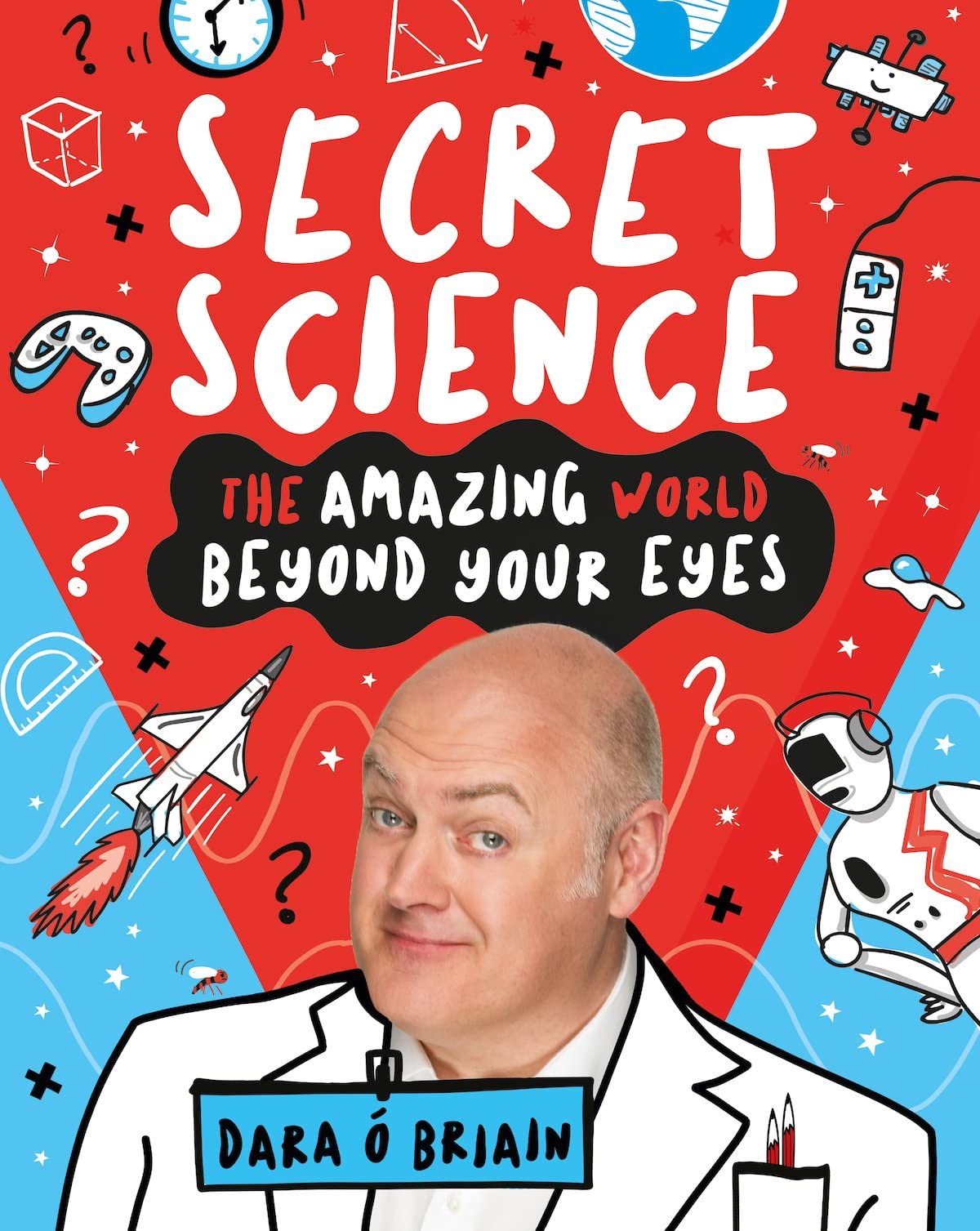 Secret Science: The Amazing World Beyond Your Eyes book