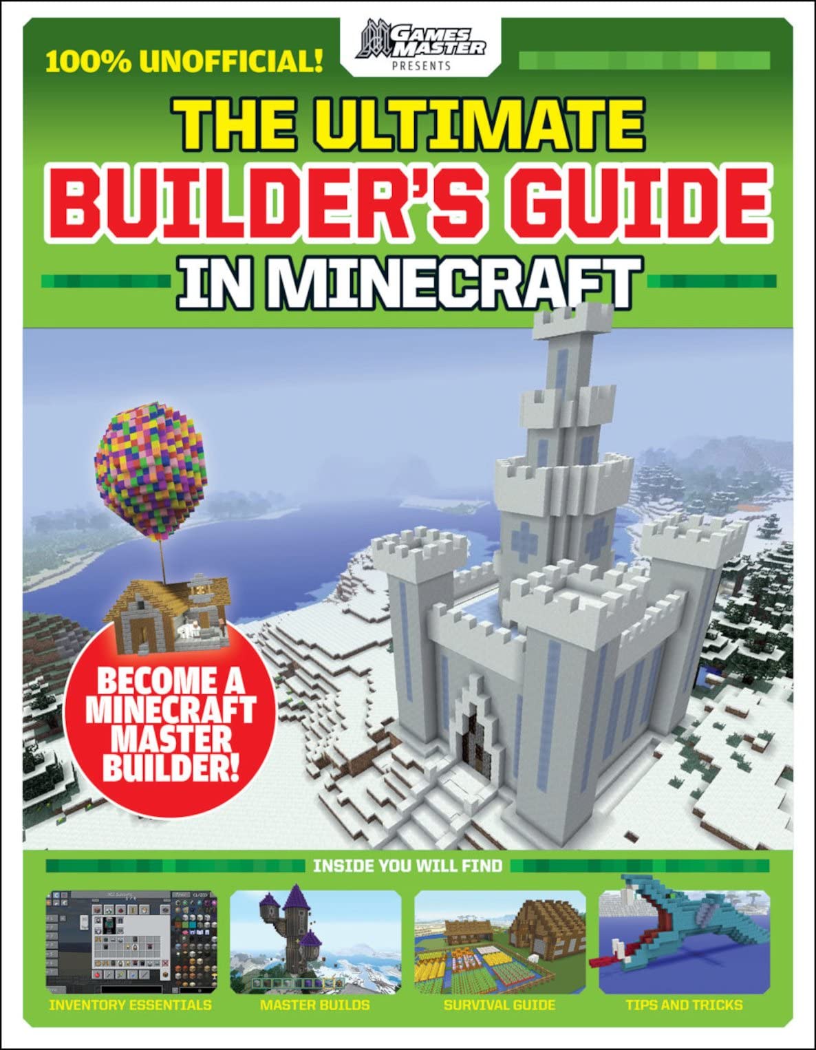The Ultimate Builder's Guide in Minecraft (GamesMaster Presents) Tiptoi & Games