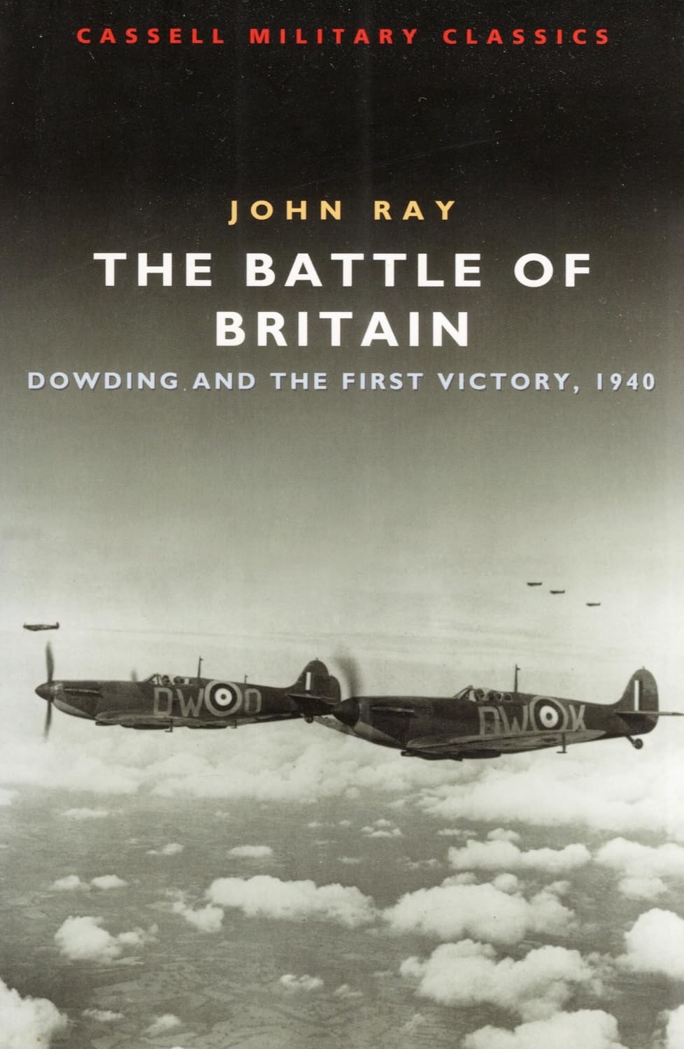 The Battle of Britain: Dowding and the First Victory, 1940 Books