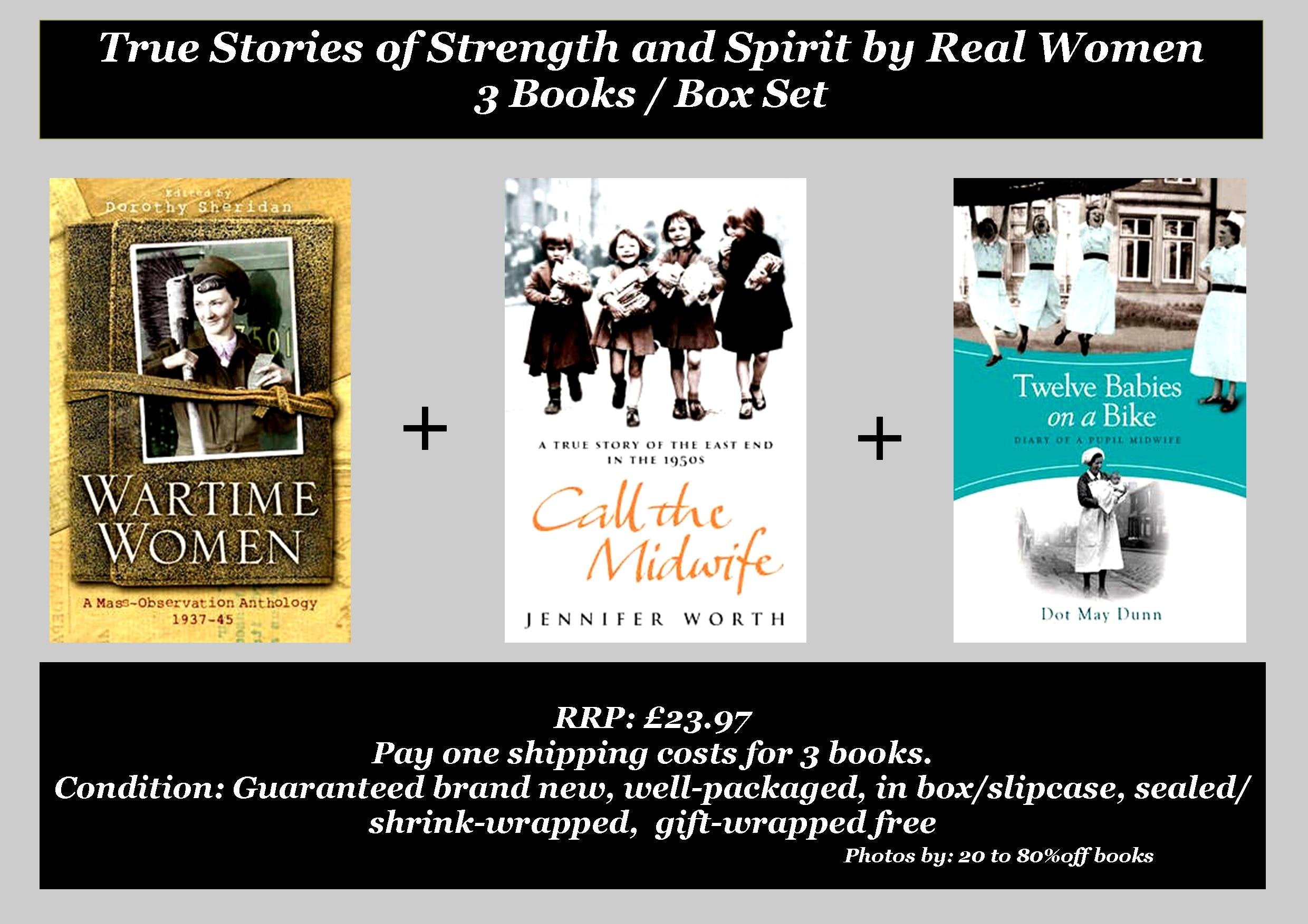 Wartime Women | Call the Midwife | Twelve Babies on A Bike : True Stories of Strength and Spirit by Real Women | Speaking for Themselves Book Set / Collection - 3 Books (RRP: £23.97) Books