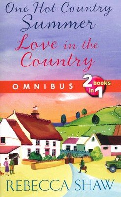 One Hot Country Summer and Love In The Country by Rebecca Shaw (Paperback) book