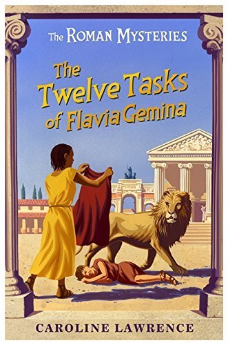 The Twelve Tasks of Flavia Gemina: Roman Mysteries 6 Books