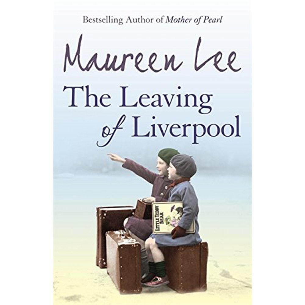 Maureen Lee – The Leaving Of Liverpool Historical Fiction