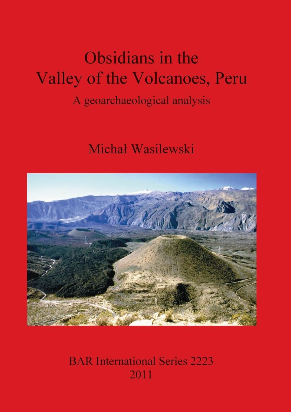 Obsidians in the Valley of the Volcanoes, Peru: A geoarchaeological analysis (BAR International) Law
