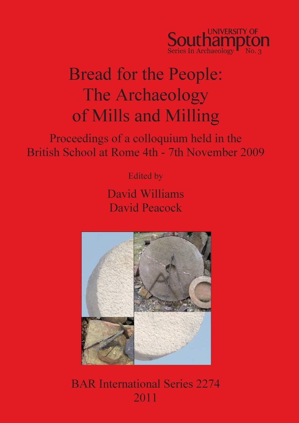 Bread for the People: The Archaeology of Mills and Milling book