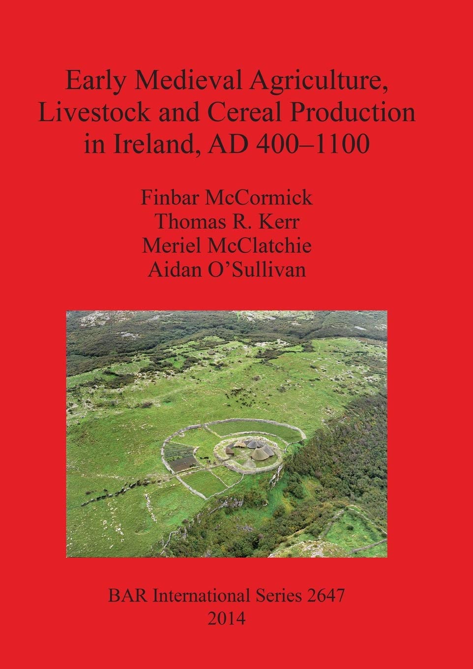 Early Medieval Agriculture, Livestock and Cereal Production in Ireland Ad 400-1100 book