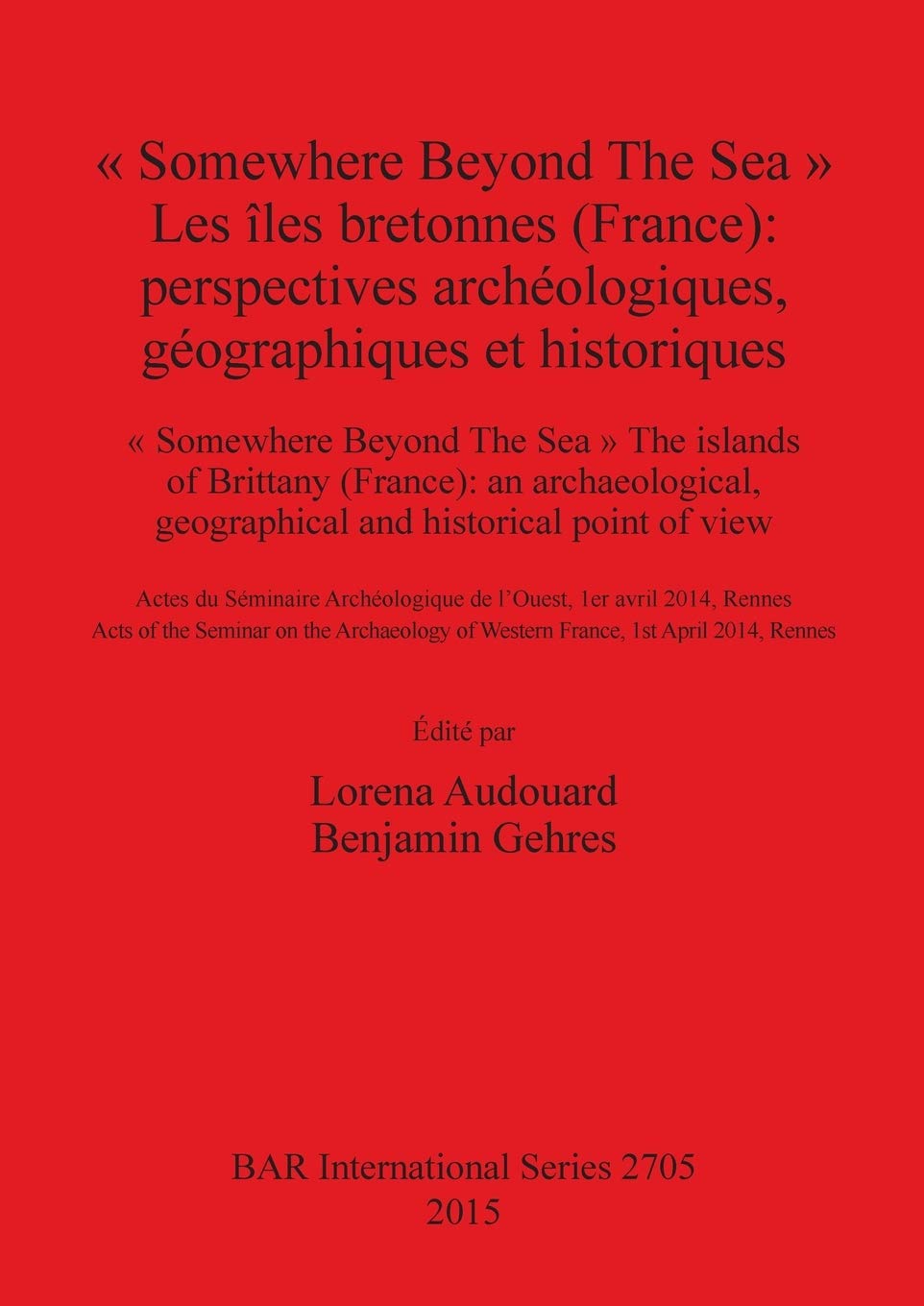 Somewhere Beyond the Sea: An Archaeological, Geographical and Historical Point of View book