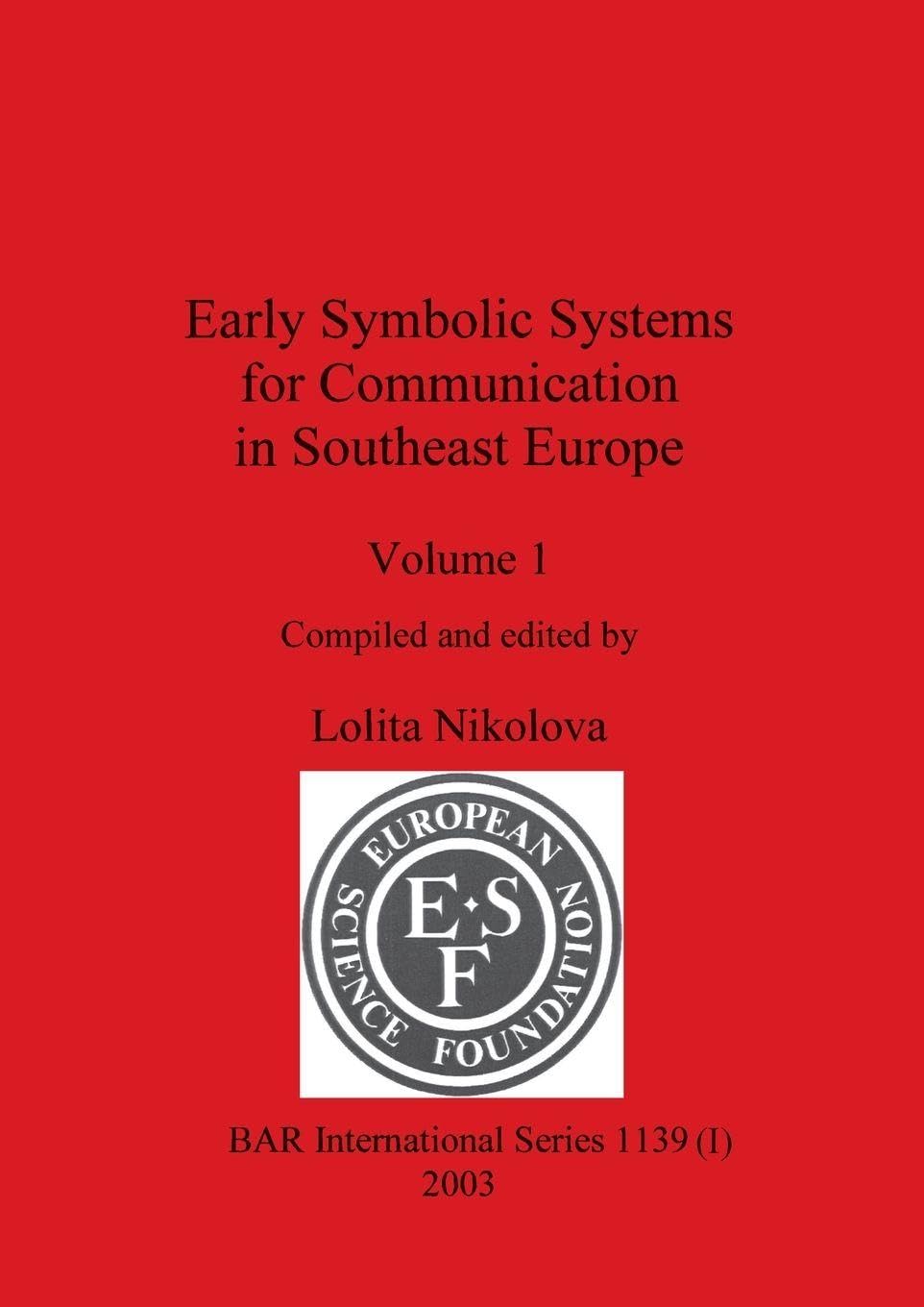 Early Symbolic Systems for Communication in Southeast Europe Vol 1 Law