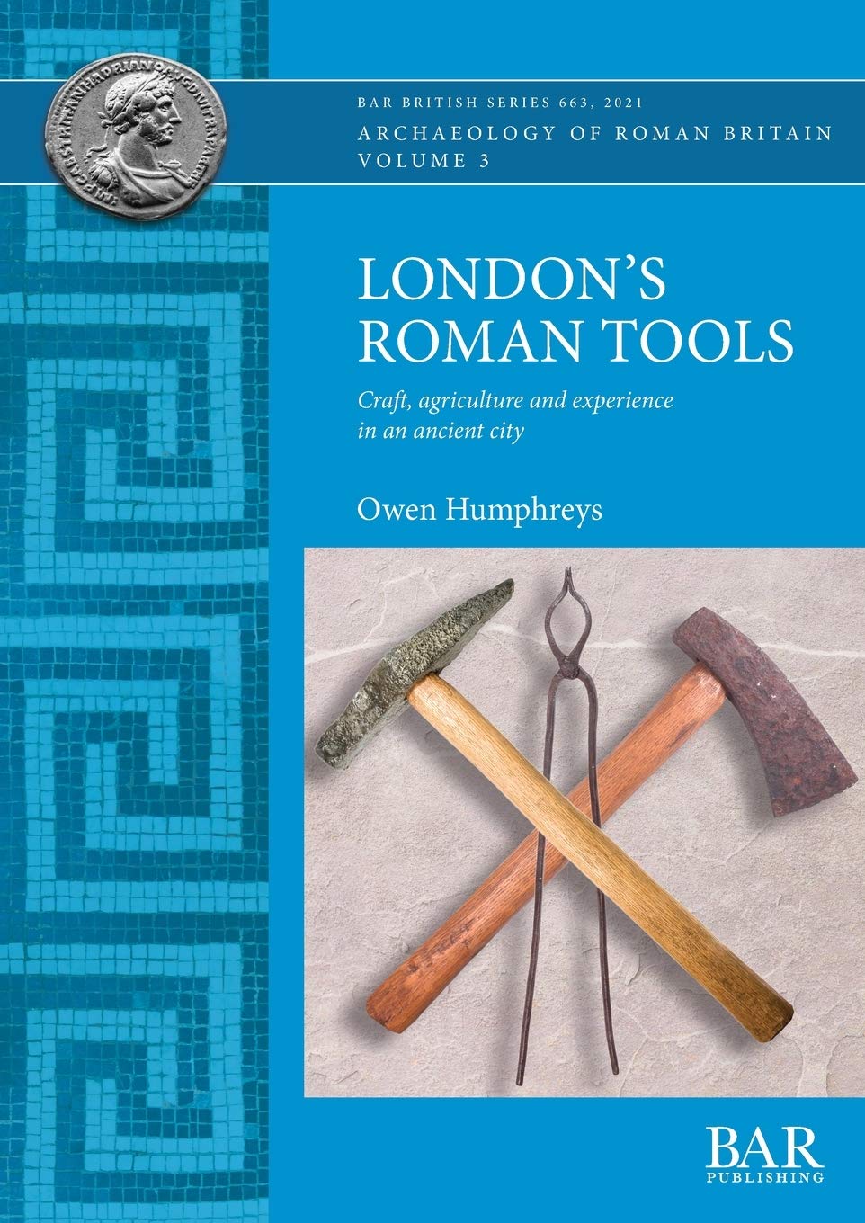 London's Roman Tools: Craft, agriculture and experience in an ancient city (British) Law