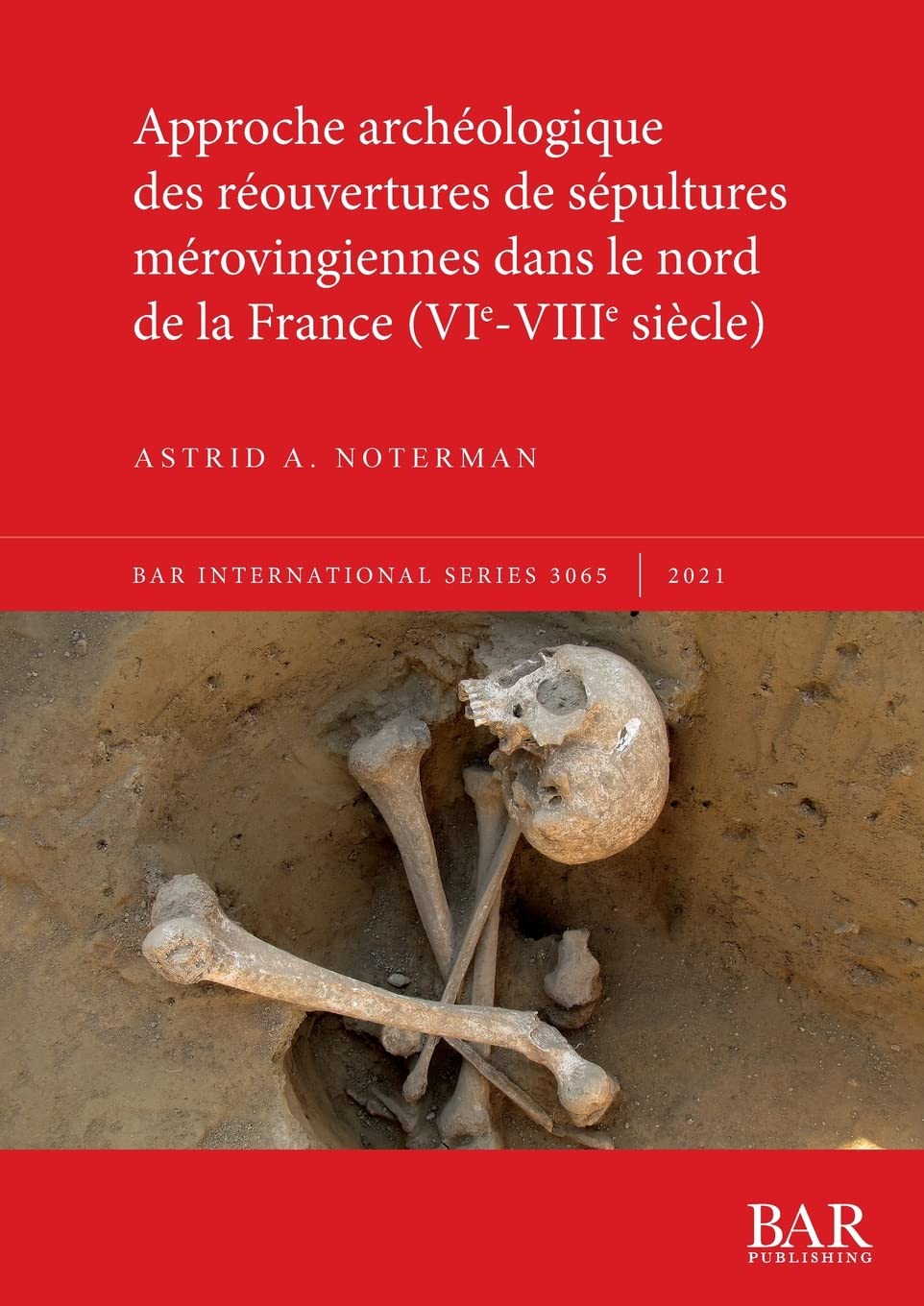 Approche archéologique des réouvertures de sépultures mérovingiennes dans le nord de la France (VIe-VIIIe siècle) book