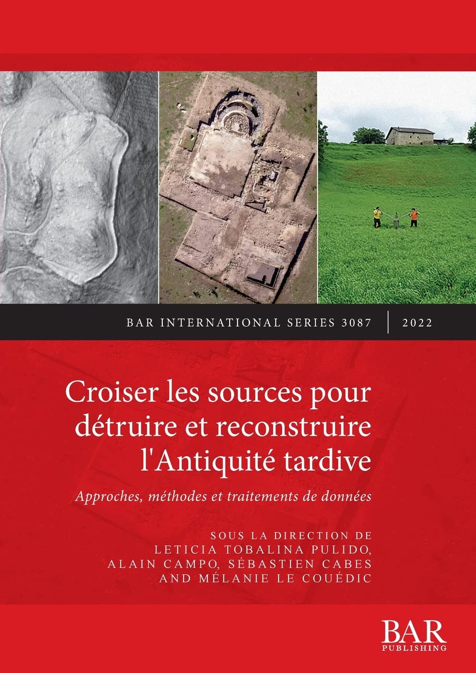 Croiser les sources pour détruire et reconstruire l'Antiquité tardive: Approches, méthodes et traitements de données book