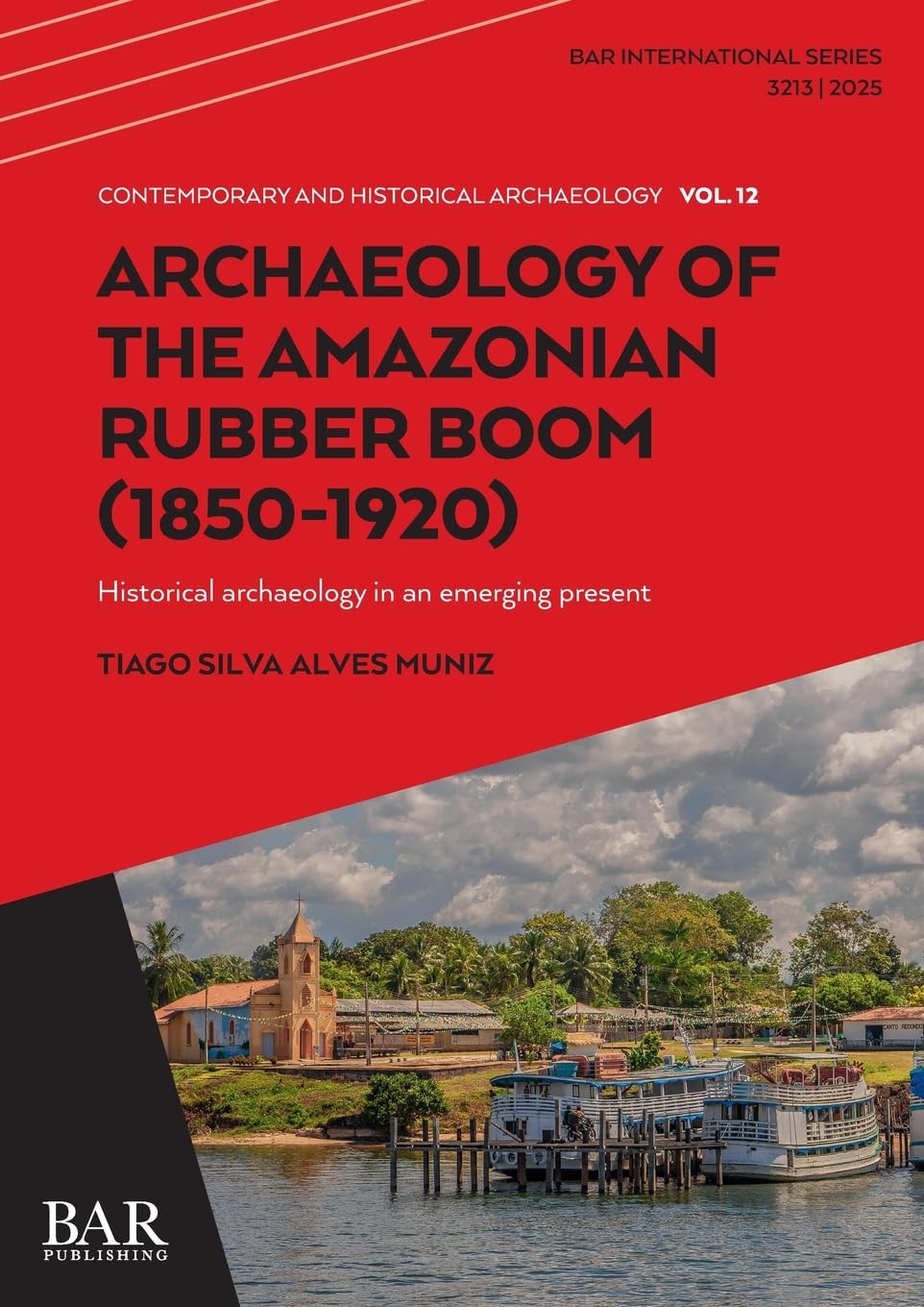Archaeology of the Amazonian Rubber Boom (1850-1920) Law