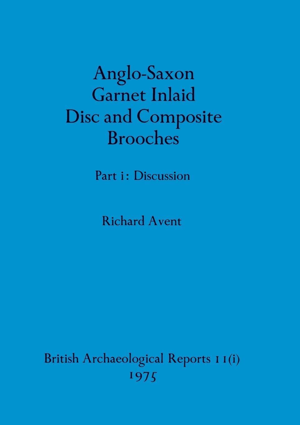 Anglo-Saxon Garnet Inlaid Disc and Composite Brooches part i Politics & History