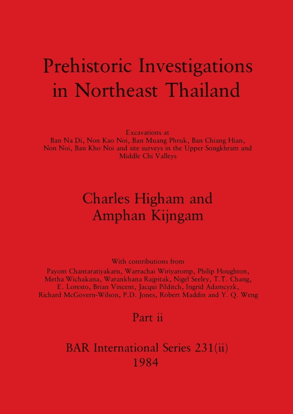 Prehistoric Investigations in Northeast Thailand, Part ii: Excavations at Ban Na Di, Non Kao Noi, Ban Muang Phruk, ... (BAR International, Band 231) Law