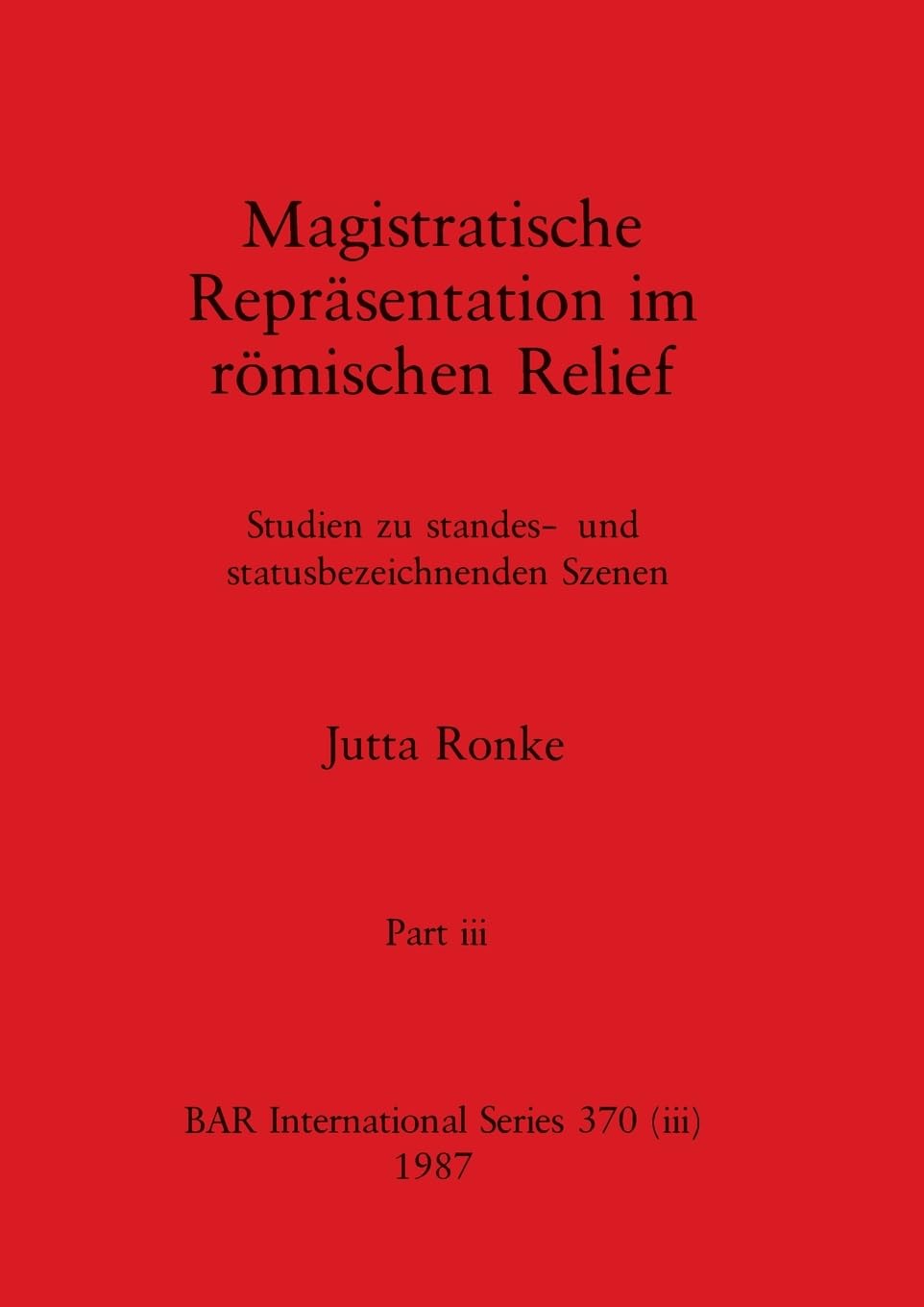 Magistratische Reprãsentation im rõmischen Relief, Part iii Social Sciences