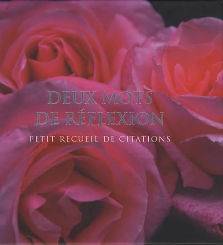 Deux mots de réflexion: Petit recueil de citations book