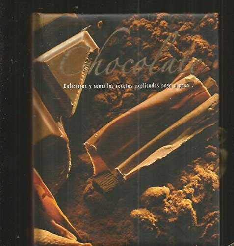 CHOCOLATE:DELICIOSAS Y SENCILLAS RECETAS EXPLICA.PASO A PASO (Padded Greatest) Leisure, Home & Garden