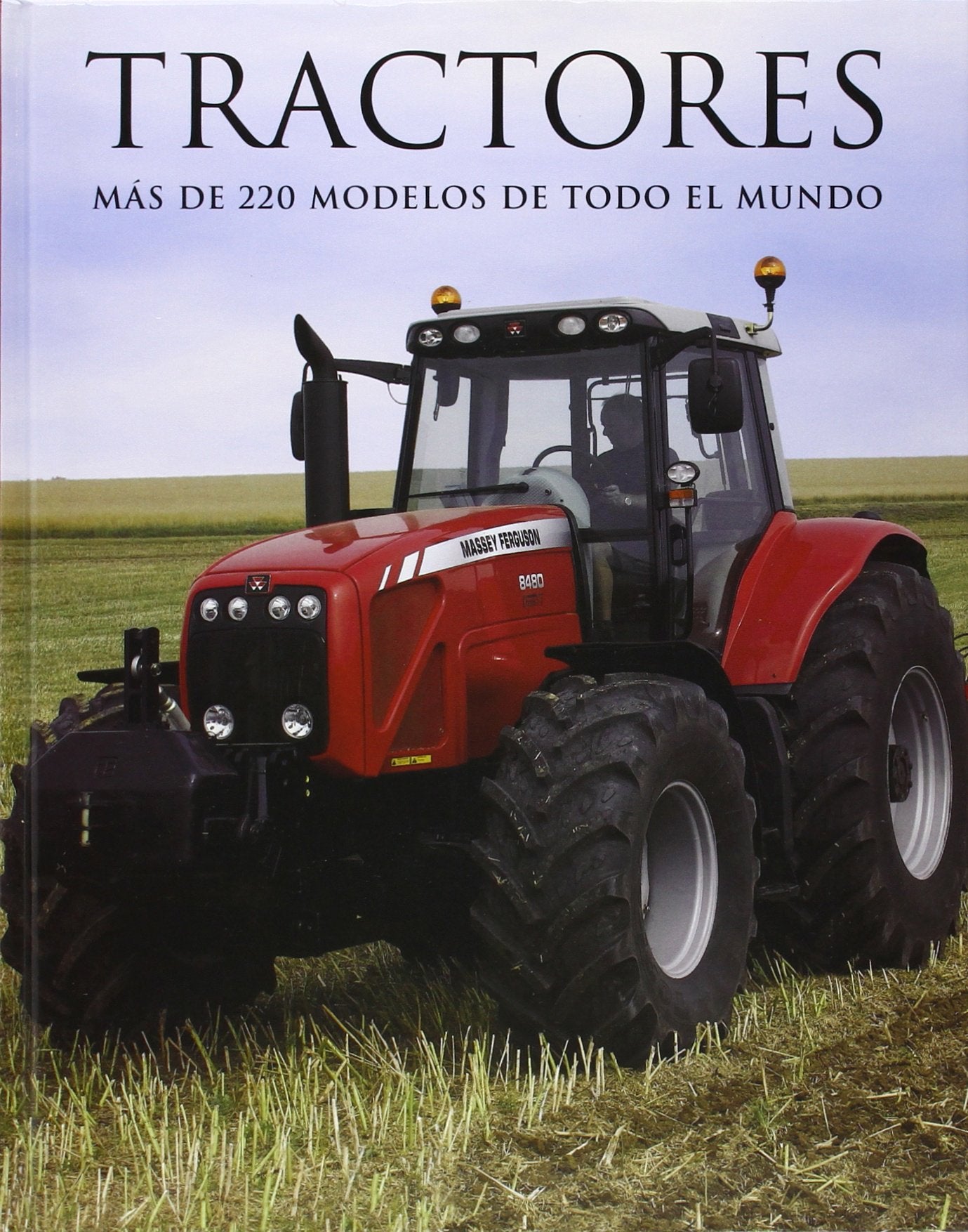 TRACTORES MAS DE 220 MODELOS DE TODO EL MUNDO book