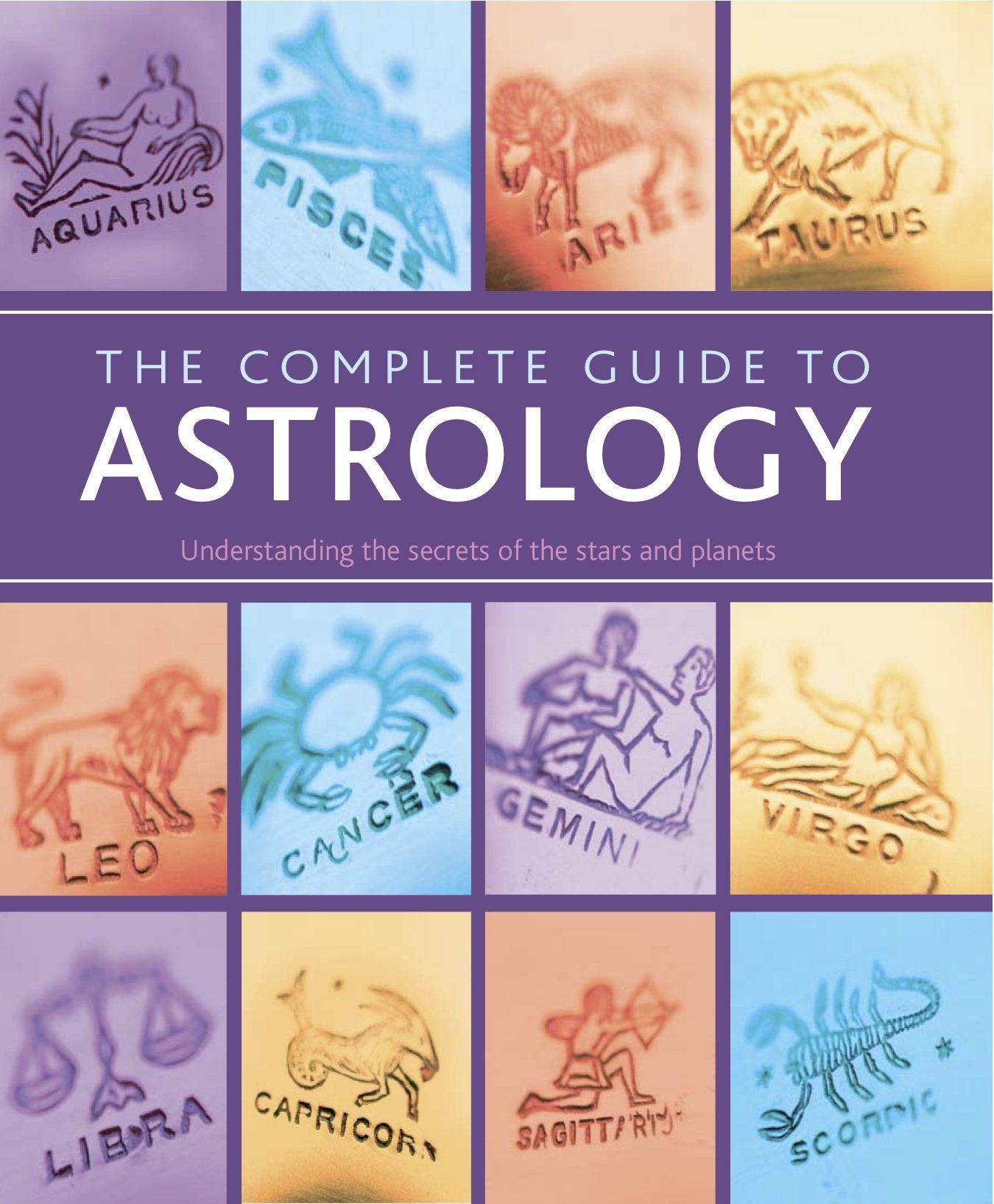 The Guide to Astrology: Understanding the Secrets of the Stars and Planets Religion & Esotericism