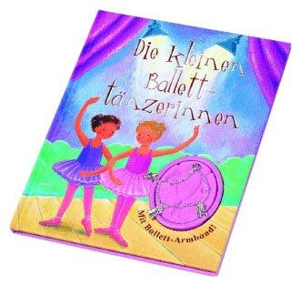 Die kleinen Balletttänzerinnen, m. Ballett-Armband Children's books