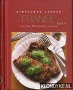 SIMPELWEG LEKKER: FRANSE KEUKEN: MEER DAN 100 ONMISBARE RECEPTEN Books