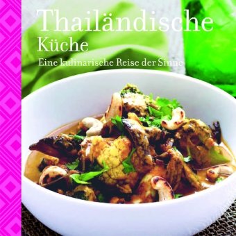 Thailändische Küche: Eine kulinarische Reise der Sinne Cooking & Enjoying
