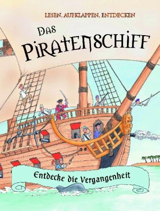 Das Piratenschiff: Entdecke die Vergangenheit Non-fiction