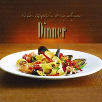 Leckere Rezeptideen für ein gelungenes Dinner Cooking & Enjoying