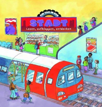 Ein Tag in der Stadt: Lesen, aufklappen, entdecken Non-fiction