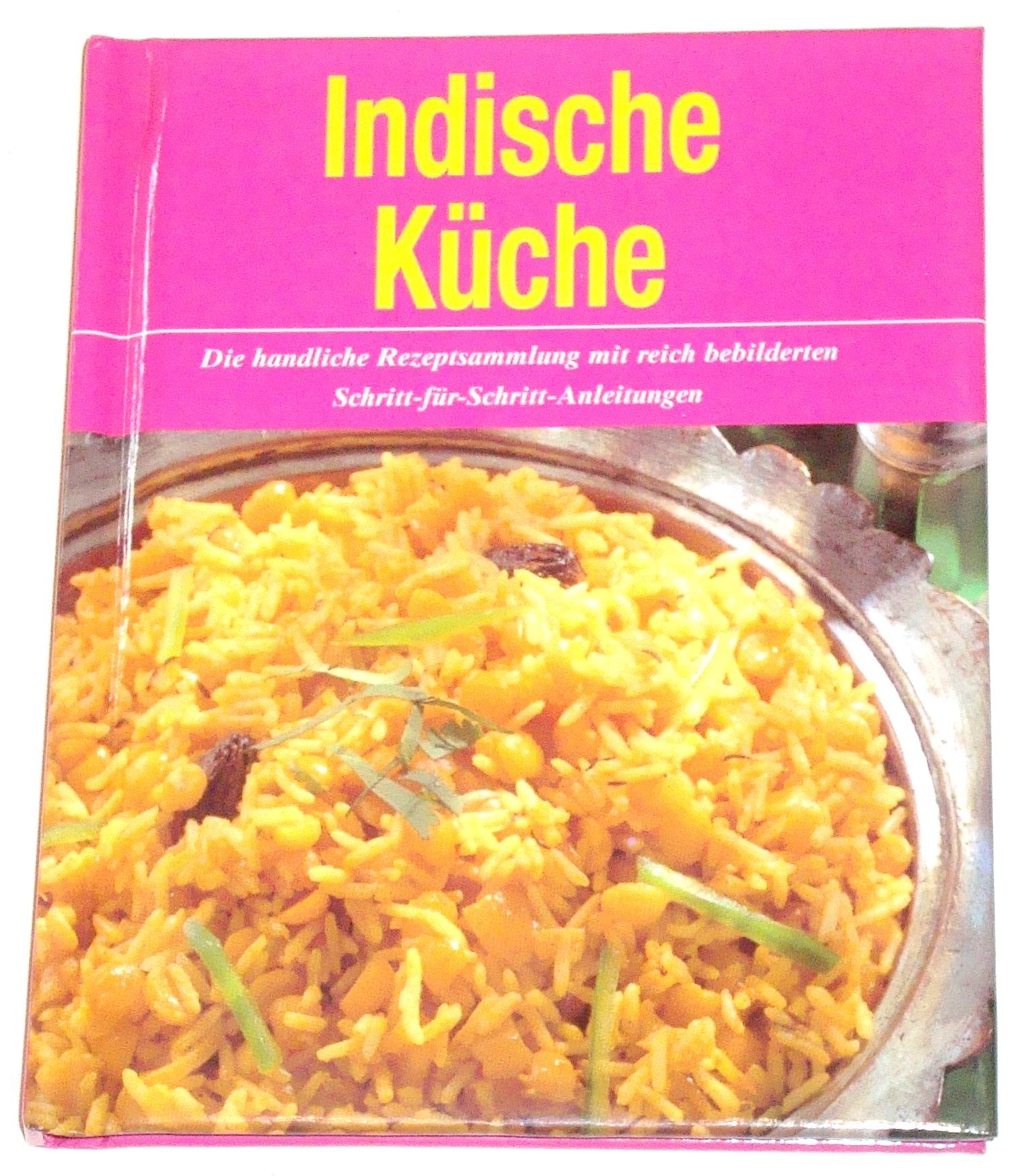 Indisch - Unwiderstehliche Rezeptideen mit Schritt-für-Schritt-Anleitungen Cooking & Enjoying