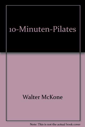 10 Minuten Pilates für Gesundheit & Harmonie Health, Nutrition & Fitness