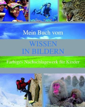 Mein Buch vom Wissen in Bildern: Farbiges Nachschlagewerk für Kinder Manga