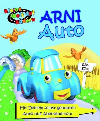 Arni Auto: Mit Deinem selbst gebauten Auto auf Abenteuertour Children's books