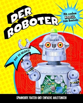 Der Roboter: Spannende Fakten und einfache Anleitungen. Mit coolem Modell zum Basteln Tiptoi & Games