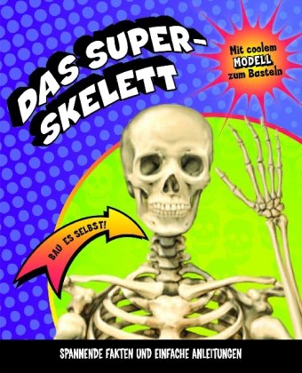 Das Super-Skelett: Spannende Fakten und einfache Anleitungen. Mit coolem Modell zum Basteln Tiptoi & Games