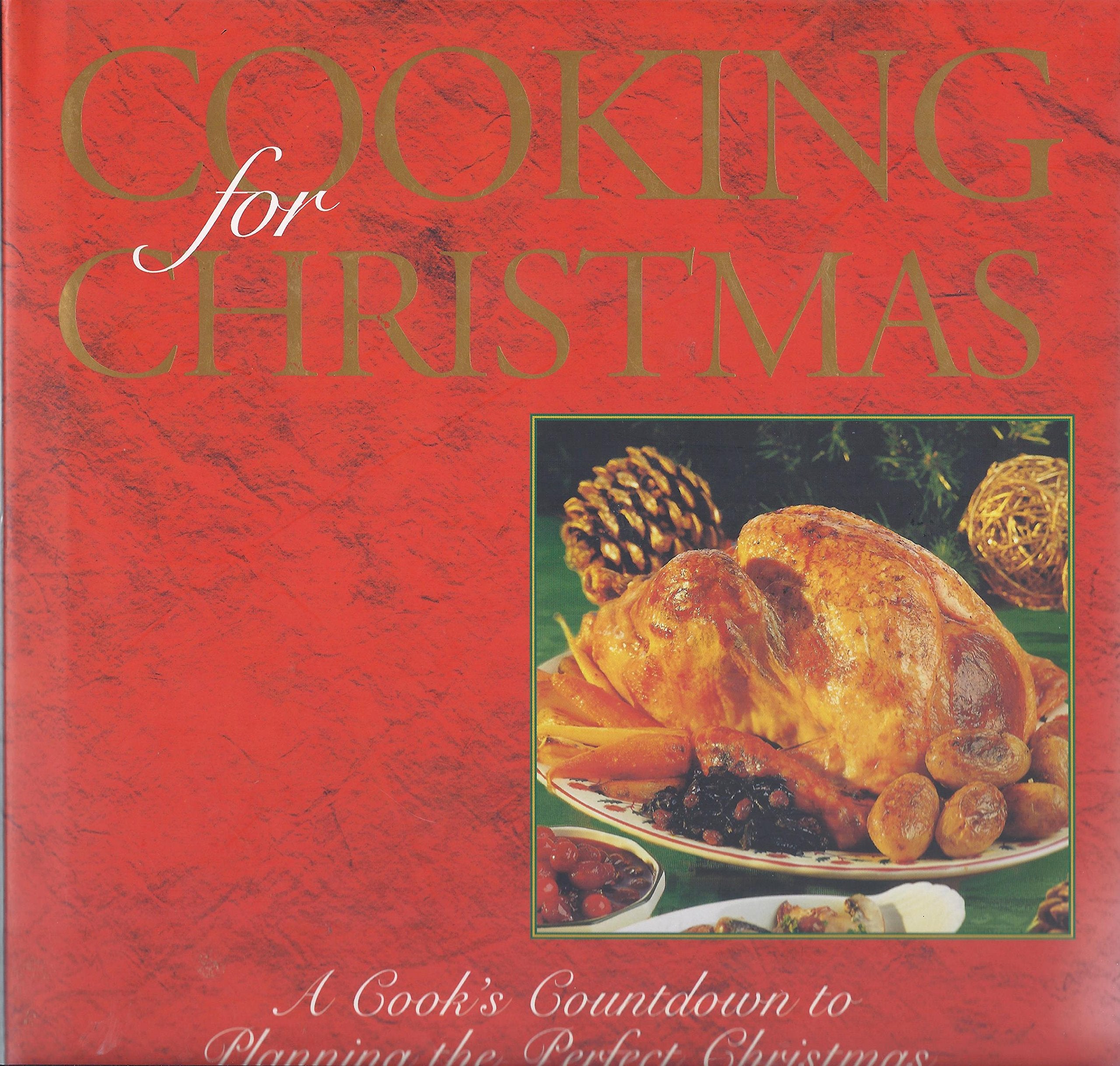 Cooking for Christmas: A Cook's Countdown to Planning the Perfect Christmas Books