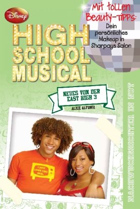 Disney High School Musical 3: Neues von der East High 3. Nachwuchsdichter in Not. Mit tollen Beauty-Tipps Books