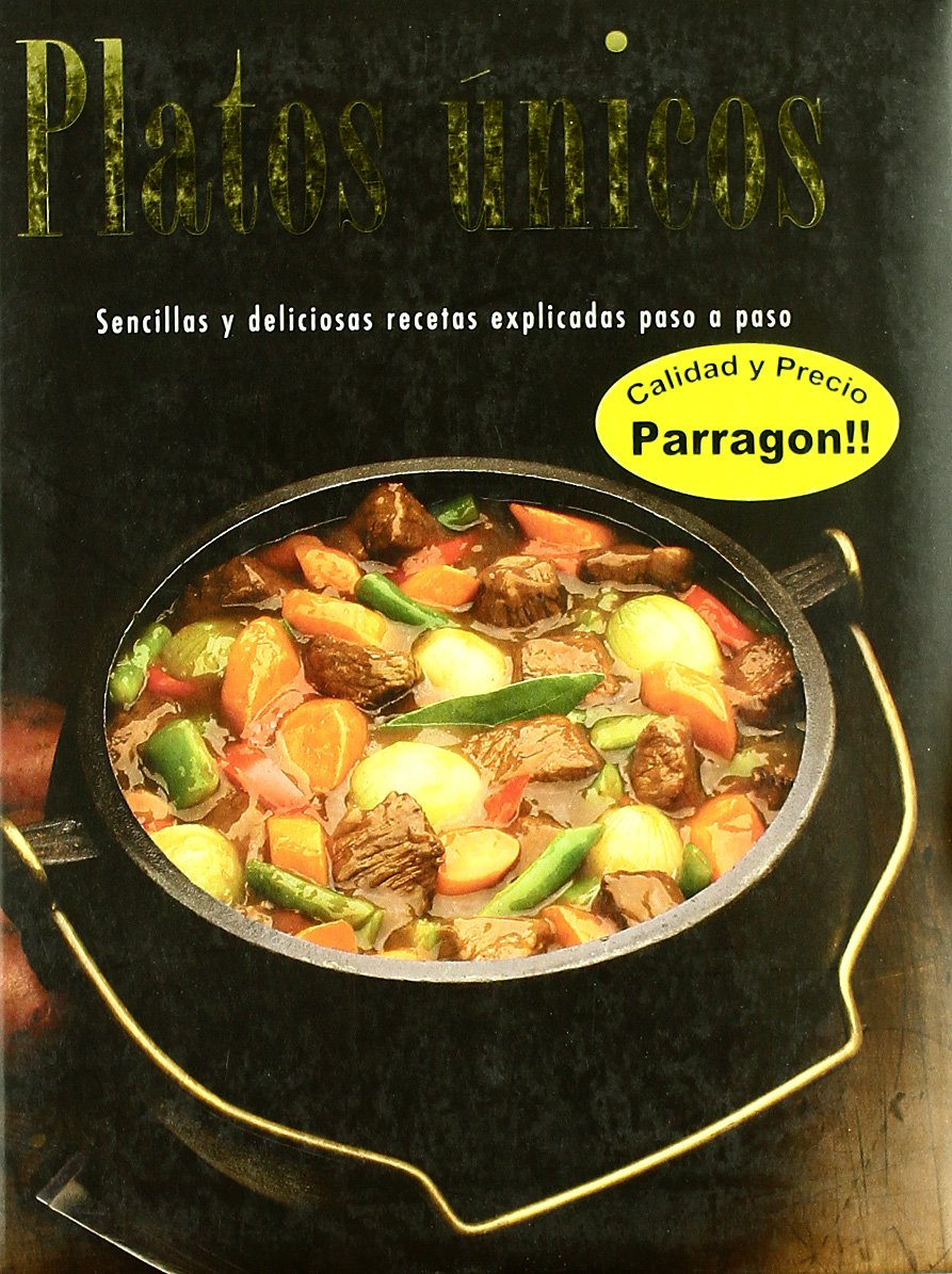 PLATOS UNICOS:SENCILLAS Y DELICIOSAS RECETAS EXPLI.PASO A PA Learning & Reference