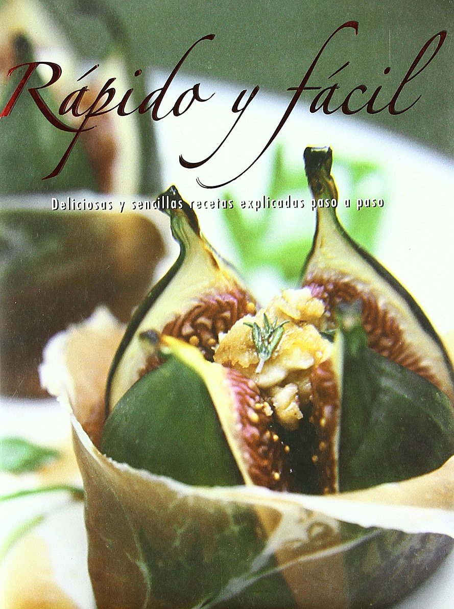 RAPIDO Y FACIL:DELICIOSAS Y SENCILLAS RECETAS PASO A PASO book