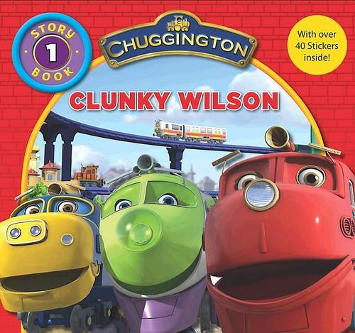 "Chuggington" Storybook: Clunky Wilson Novels & Short Stories